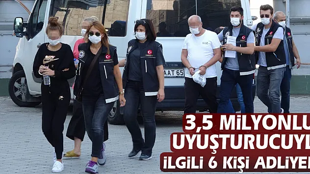 Samsun'da ele geçen 3,5 milyonluk uyuşturucuyla ilgili 6 kişi adliyeye sevk edildi