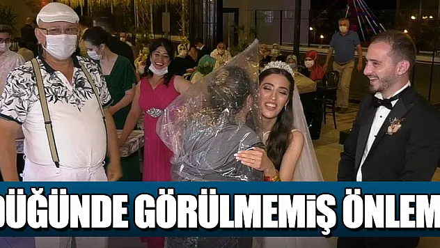 Düğünde görülmemiş önlem!