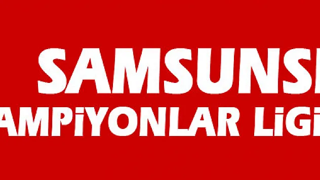 Samsunspor'a Şampiyonlar Ligi'nden golcü