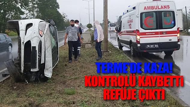 Samsun'da kontrolü kaybeden sürücü refüje çıktı 