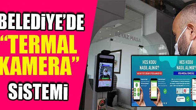 Belediye'de 'Termal Kamera Sistemi'