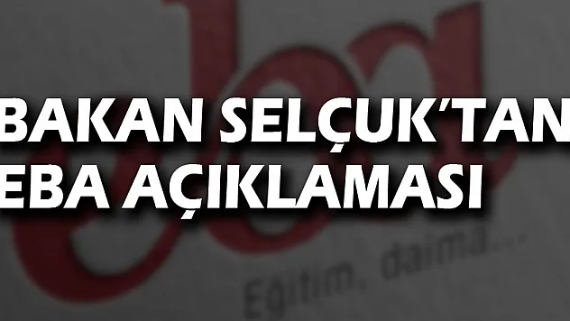 Bakan Selçuk, EBA'da yaşanan yoğunluk üzerine açıklamalarda bulundu