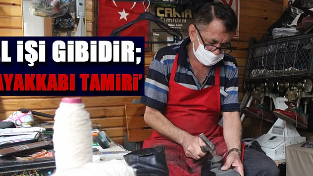 El işi gibidir 'Ayakkabı tamiri'