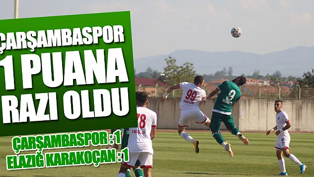 Çarşambaspor 1 puana razı oldu