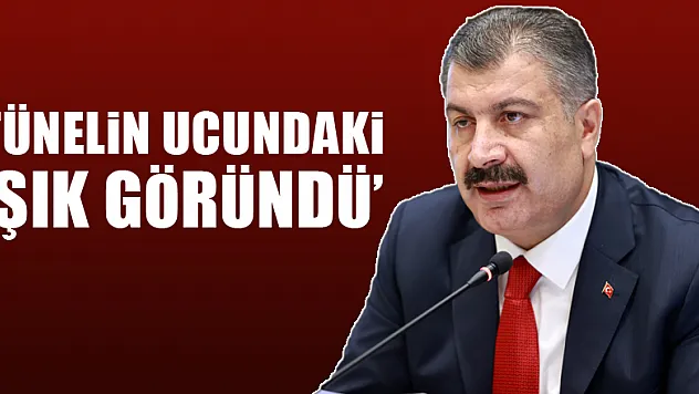 'Aşı için önümüzde 2-3 aylık süre kaldığına göre tünelin ucundaki ışık göründü'