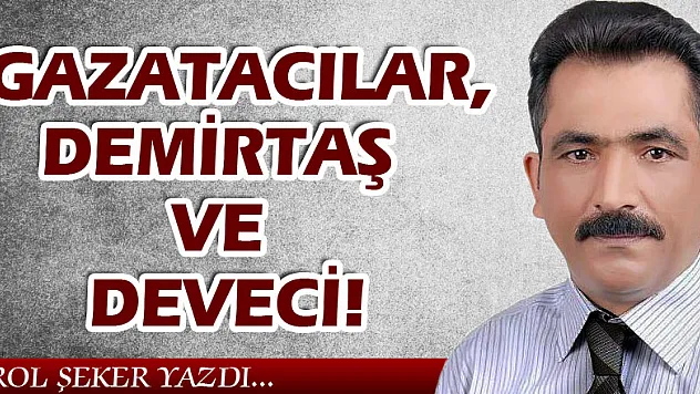 GAZATACILAR, DEMİRTAŞ VE DEVECİ!