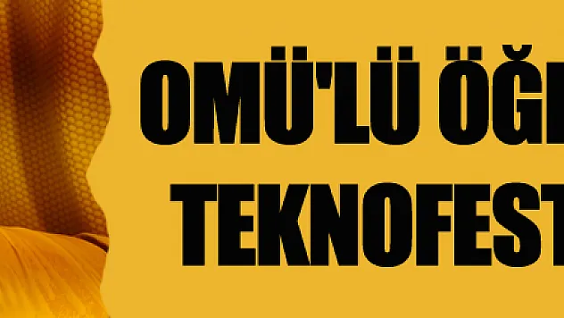 OMÜ'lü öğrencilerin TEKNOFEST başarısı