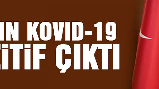 Eski Bakan'ın Kovid-19 testi pozitif çıktı