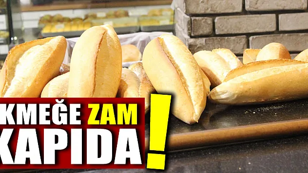EKMEĞE ZAM KAPIDA!