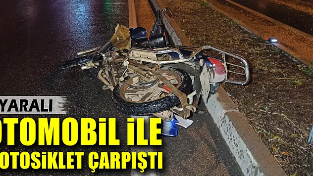 Otomobil ile motosiklet çarpıştı: 1 yaralı