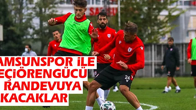 Samsunspor ile Keçiörengücü 6. randevuya çıkacaklar