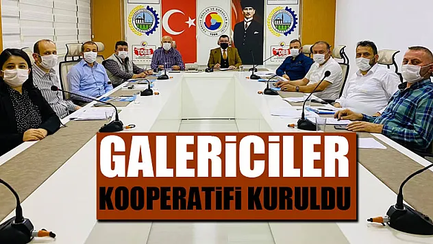 GALERİCİLER KOOPERATİFİ KURULDU