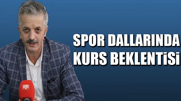Spor Dallarında Kurs Beklentisi!