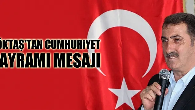 Köktaş'tan Cumhuriyet Bayramı Mesajı