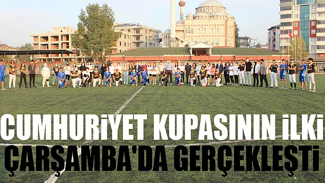 Cumhuriyet Kupasının ilki Çarşamba'da gerçekleşti