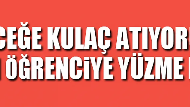 'Geleceğe kulaç atıyoruz' projesiyle 64 bin öğrenciye yüzme eğitimi verildi