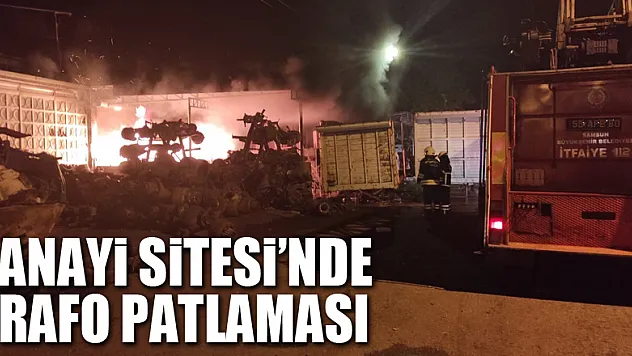 Sanayi Sitesi'nde Trafo Patlaması