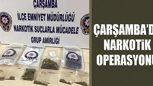 Çarşamba'da Narkotik Operasyonu