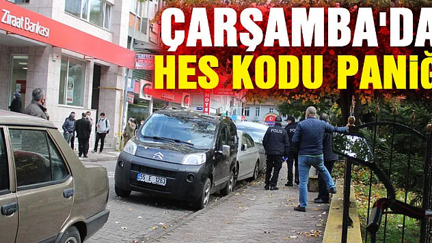 Çarşamba'da HES Kodu Paniği