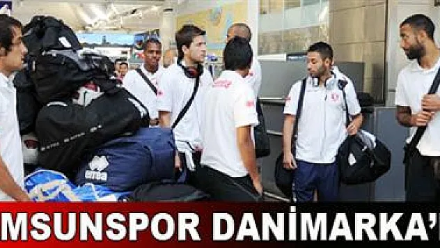 Samsunspor Danimarka'da
