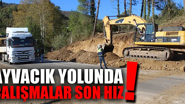 AYVACIK YOLUN DA ÇALIŞMALAR SON HIZ!