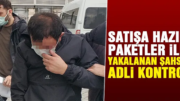 Satışa hazır uyuşturucu paketleri ile yakalanan şahsa adli kontrol