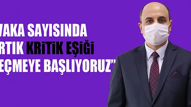 Samsun Sağlık Müdürü Oruç: 'Vaka sayısında artık kritik eşiği geçmeye başlıyoruz'