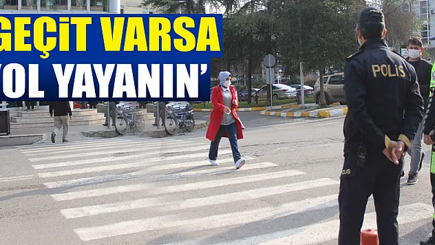 'Geçit varsa yol yayanın'