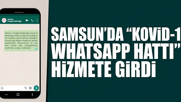 Samsun'da 'Kovid-19 Whatsapp Hattı' hizmete girdi