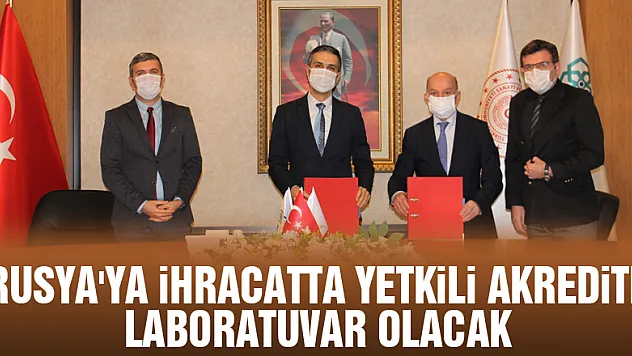 Rusya'ya ihracatta yetkili akredite laboratuvar olacak