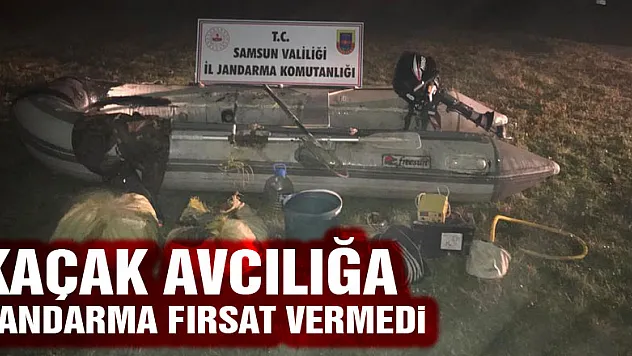 Kaçak avcılığa jandarma fırsat vermedi