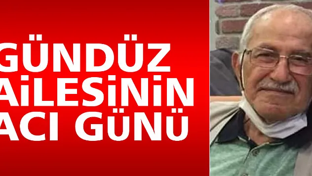Gündüz ailesinin acı günü