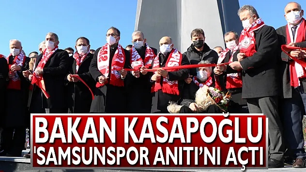 Bakan Kasapoğlu 'Samsunspor Anıtı'nı açtı