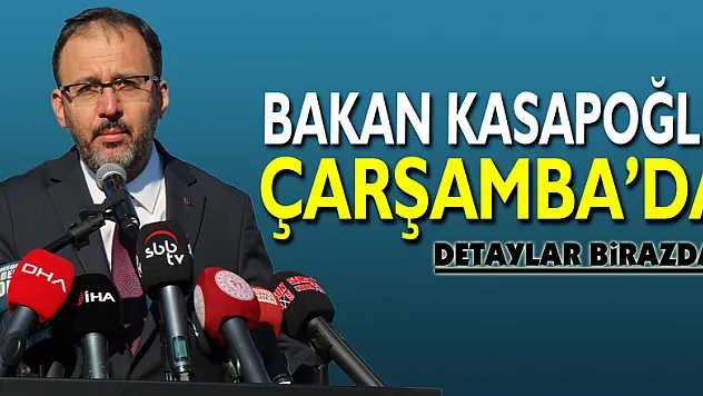Bakan Kasapoğlu Çarşamba'da