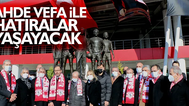 BAŞKAN AKSU: AHDE VEFA İLE HATIRALAR YAŞAYACAK 