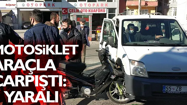 Samsun'da motosiklet hafif ticari araçla çarpıştı: 1 yaralı