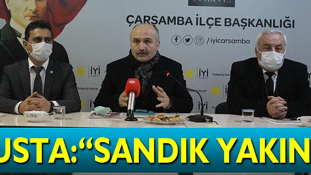 MİLLETVEKİLİ USTA: 'SANDIK YAKIN'