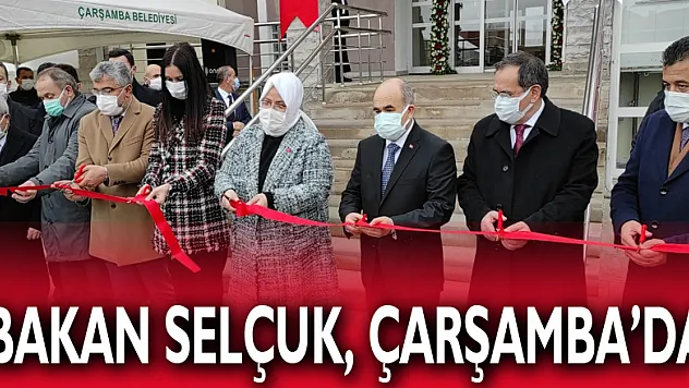 Bakan Selçuk, Çarşamba'da