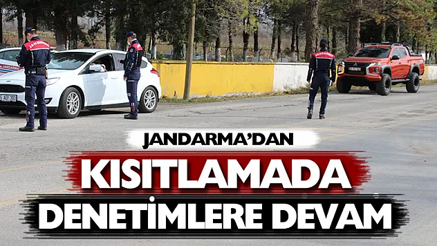 JANDARMA'DAN KISITLAMADA DENETİMLERE DEVAM 