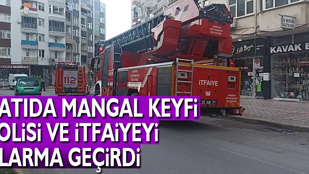 Çatıda mangal keyfi polisi ve itfaiyeyi alarma geçirdi