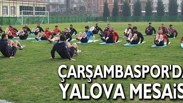 Çarşambaspor'da Yalova Mesaisi