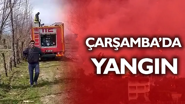 Çarşamba'da Yangın