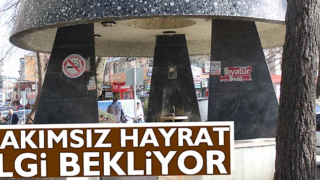 Bakımsız hayrat ilgi bekliyor
