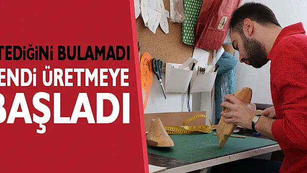 İstediği ayakkabıyı internette bulamayınca kendi ayakkabısını yapmaya başladı, şimdi ise Türkiye'ye satıyor