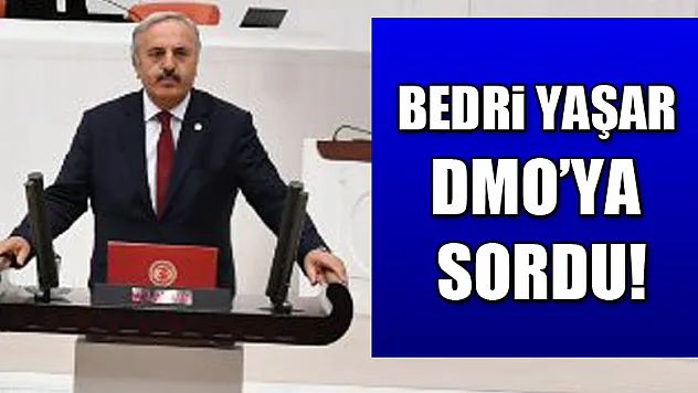 Bedri Yaşar DMO'ya Sordu