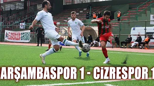 Çarşambaspor 1- Cizrespor 1