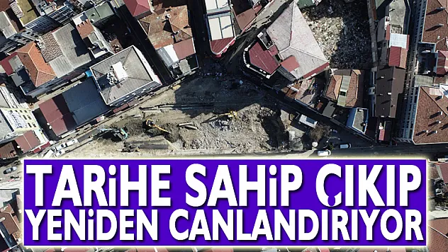 Samsun Büyükşehir Belediyesi tarihe sahip çıkıp yeniden canlandırıyor