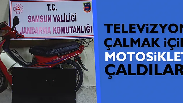 Televizyon çalmak için motosiklet çaldılar!