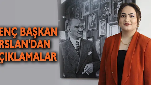 Genç Başkan Arslan'dan Açıklamalar