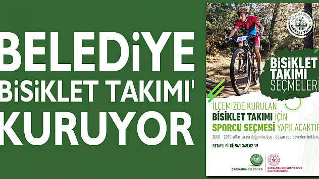 BELEDİYE 'BİSİKLET TAKIMI' KURUYOR